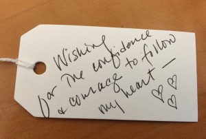 Wish tree tag: Wishing for the confidence and courage to follow my heart